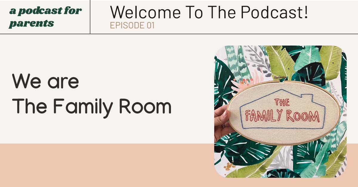WAF 1 | The Family Room Podcast